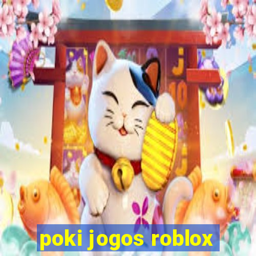 poki jogos roblox